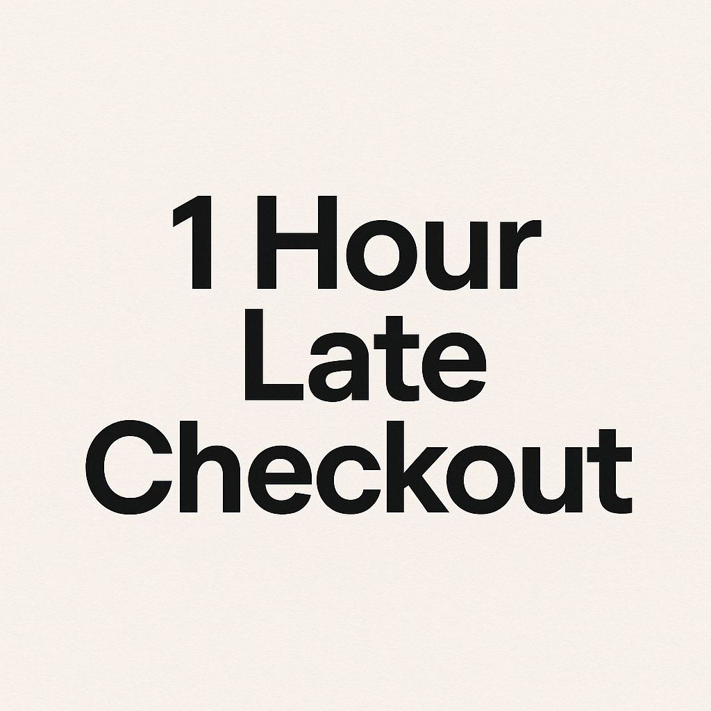 1 Hour Late Checkout (Max 2)