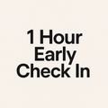 1 Hour Early Check-In (Max 2)